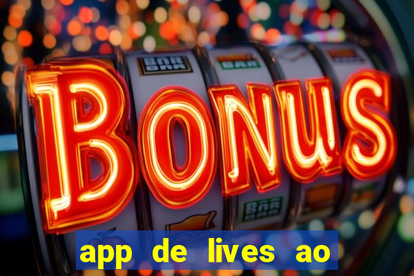 app de lives ao vivo 18